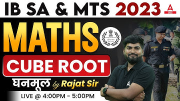 IB Security Assistant & MTS 2023 | IB Maths Classes by Rajat Sir | Cube Root घनमूल