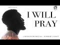 I WILL PRAY IF I DON