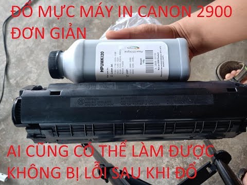 Video Đổ mực máy in Canon 2900 đơn giản và đảm bảo không lỗi... - youtube