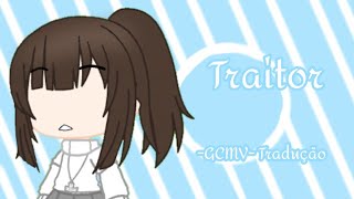 💔•, •Traitor•, •💔~Gcmv~▫Gacha Club Music Video▫, Tradução