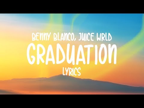 benny blanco & Juice WRLD - Graduation (Lyrics) mp3 letöltés