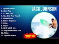 J a c k J o h n s o n MIX Grandes Exitos, Best Songs ~ 1990s Music ~ Top Adult Alternative, Alte...