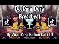 DJ DORA DORA BREAKBEAT VIRAL TIKTOK TERBARU 2025 YANG KALIAN CARI !