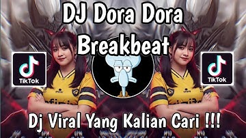 DJ DORA DORA BREAKBEAT VIRAL TIKTOK TERBARU 2025 YANG KALIAN CARI !