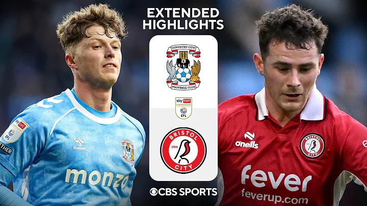 Coventry City vs. Bristol City: Extended Highlights | EFL Championship | CBS Sports