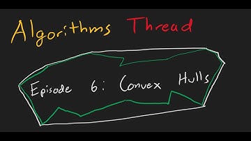 AlgorithmsThread 6: Convex Hulls