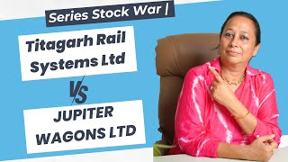 StockPro | • Series Stock War | Titagarh Rail Systems Ltd V/s Jupiter Wagons Ltd