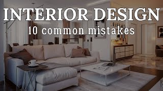 10 COMMON INTERIOR DESIGN MISTAKES + HOW TO FIX THEM