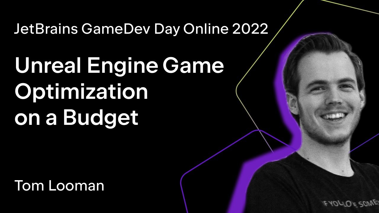 Unreal Engine Game Optimization on a Budget - Tom Looman