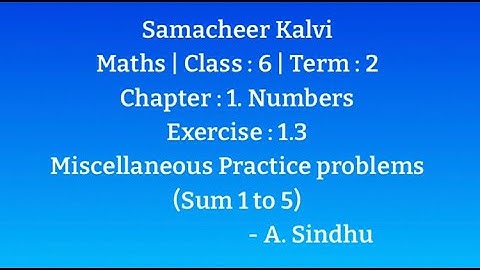 6th Maths Term 2 | Samacheer | Ch 1 | Numbers | Ex 1.3 | Misc. Practice Problems | Sums 1 to 5