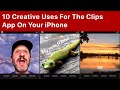 10 Creative Uses For The Clips App On Your iPhone