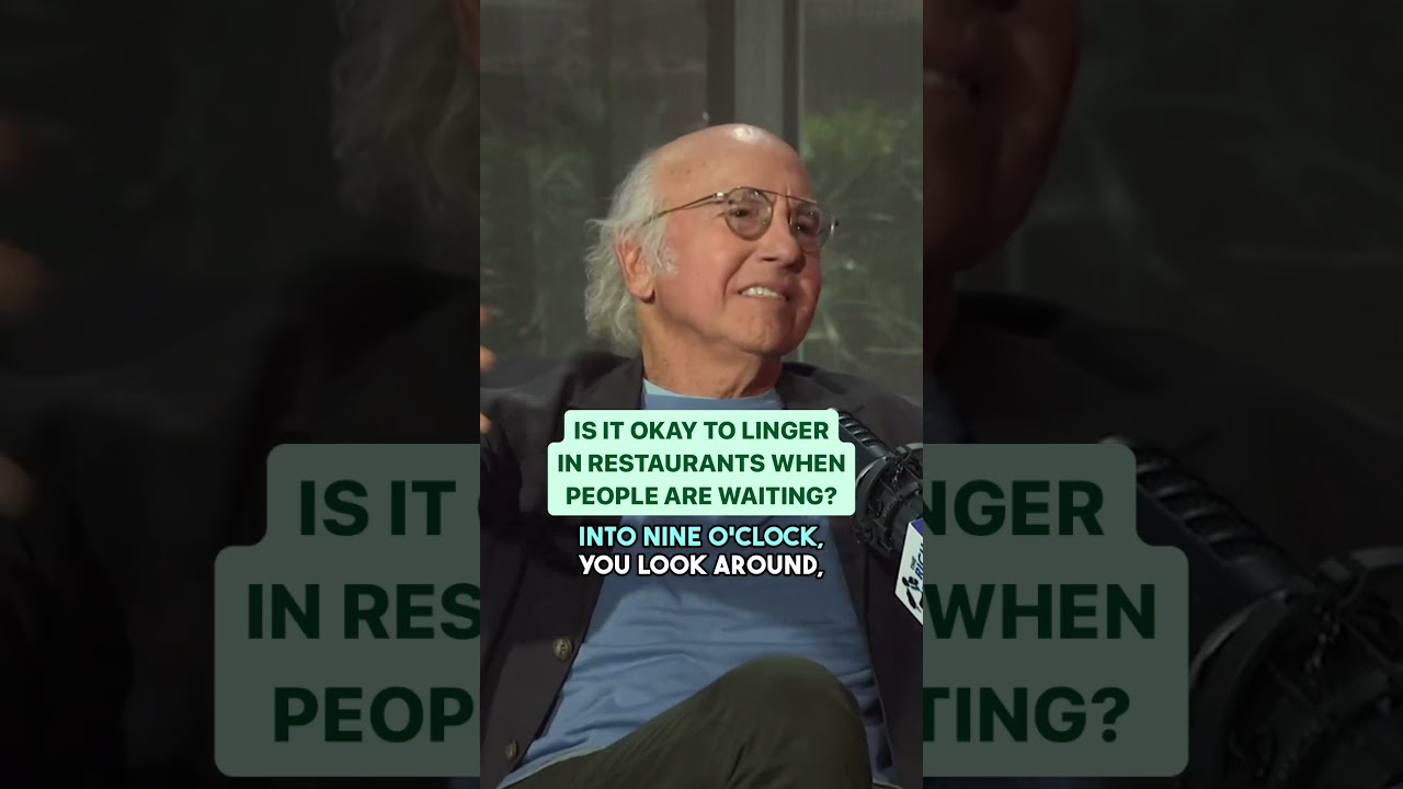 Larry David Voices His Concern With People Who Linger At Tables In A Restaurant...