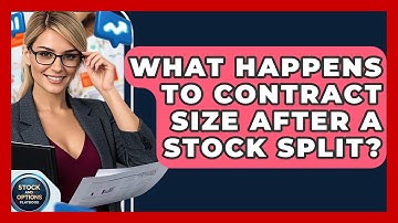What Happens To Contract Size After A Stock Split? - Stock and Options Playbook