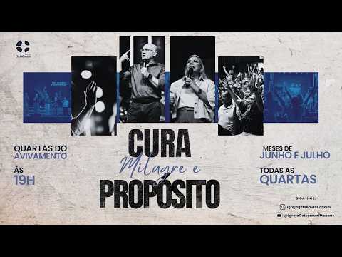 Cura, Milagre & Propósito | Quarta do Avivamento - Igreja Getsêmani  Manaus