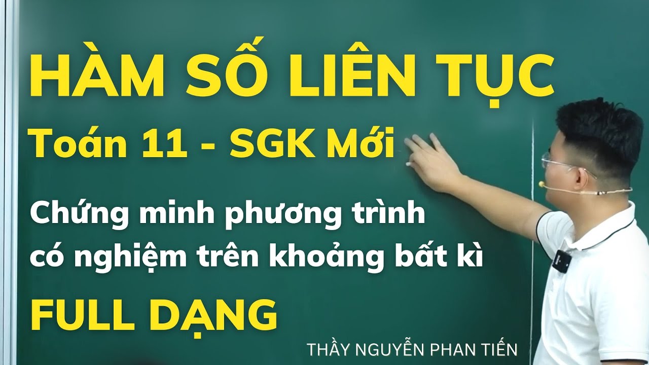 Hàm Số Liên Tục (Full Dạng) - Toán 11 (SGK Mới) || Thầy Nguyễn Phan Tiến
