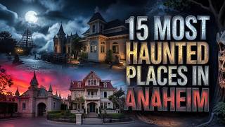 15 Most Haunted Places in Anaheim | Real Paranormal Stories
