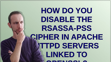 How do you disable the RSASSA-PSS cipher in Apache httpd servers linked to OpenSSL?