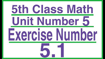 |Exercise 5.1 Class 5 |Exercise 5.1 Math 5 Urdu Medium |Class 5 Maths Unit Number 5|