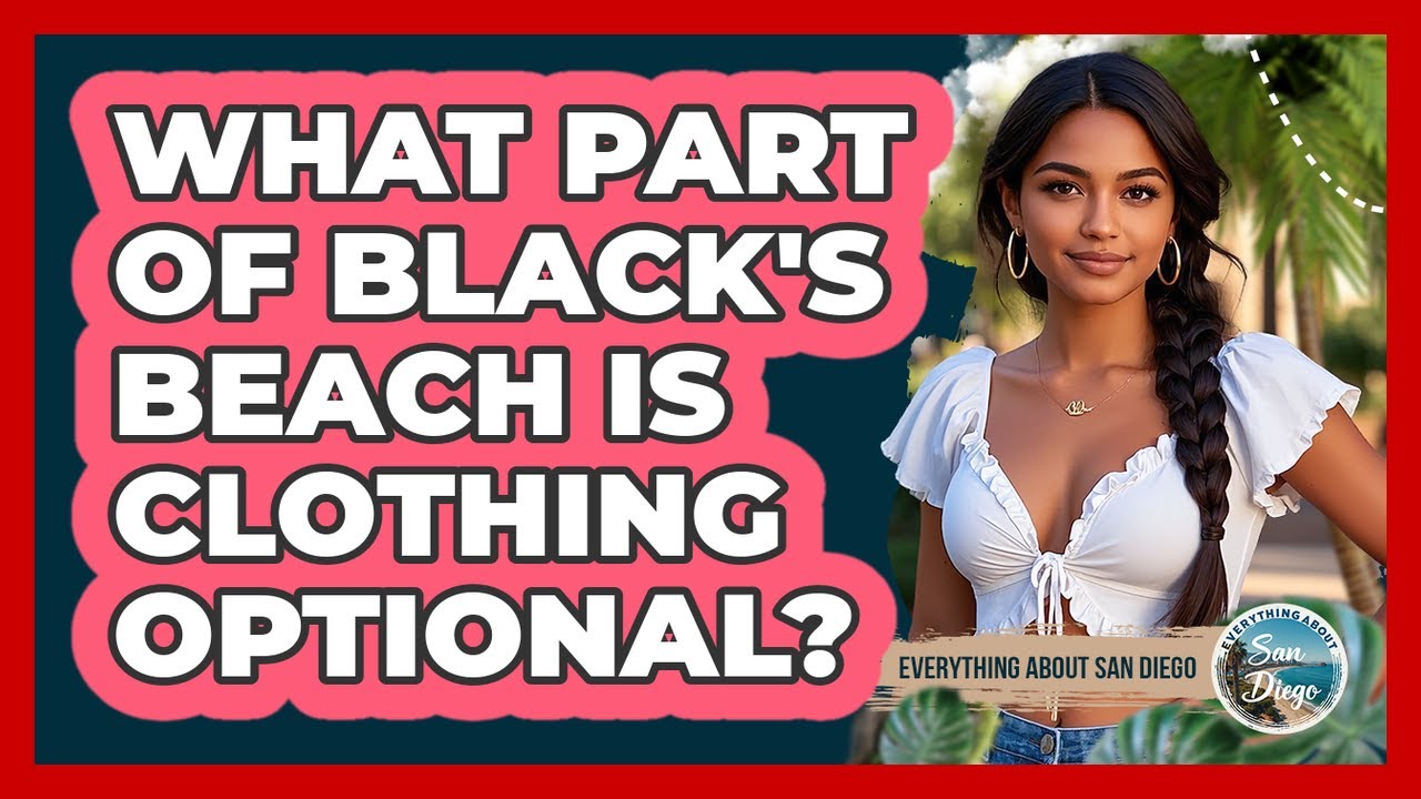 What Part Of Black's Beach Is Clothing Optional?