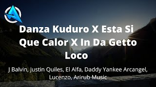 Danza Kuduro - Remix X Esta Si X Que Calor X In da Getto X Loco - Arirub Music