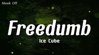Ice Cube - Freedumb (Lyrics) | This Song Speaks FACTS π₯π