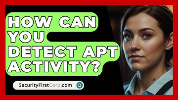 How Can You Detect APT Activity? - SecurityFirstCorp.com