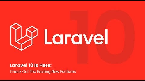 Đồ án web laravel 10- phần 5: Gửi email xác nhận khi đăng ký tài khoản
