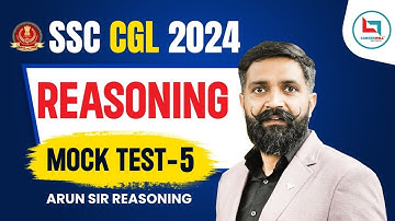 SSC CGL 2024 | SSC Reasoning | SSC CGL Reasoning Mock Test 05 | Reasoning by Arun Sir #careerwillssc