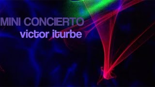 Video thumbnail of "MINI CONCIERTO VICTOR ITURBE - Karaoke - 8 temas"