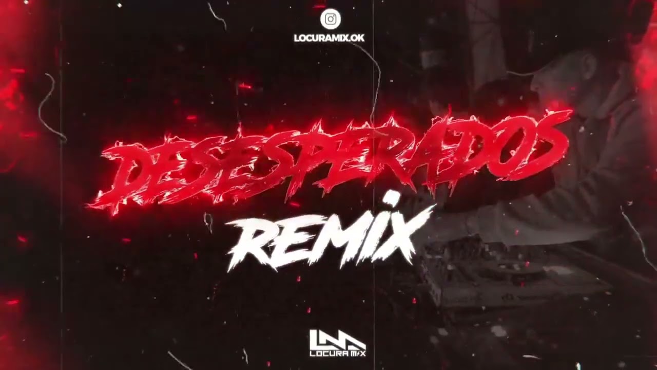 desesperados remix locura mix youtube desesperados remix locura mix youtube
