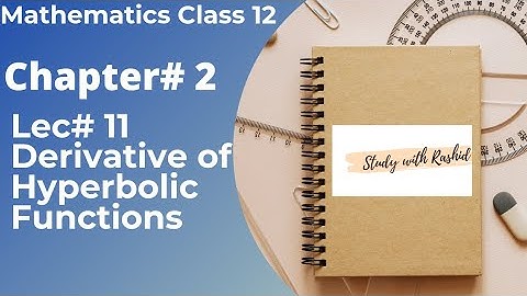 Derivative of Hyperbolic Functions | Ch2 | Differentiation |F.Sc./I.C.S. Class 12 Maths