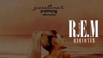 Ariana Grande - R.E.M (Reloaded) | Snippet