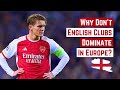 Why dont english clubs dominate in europe