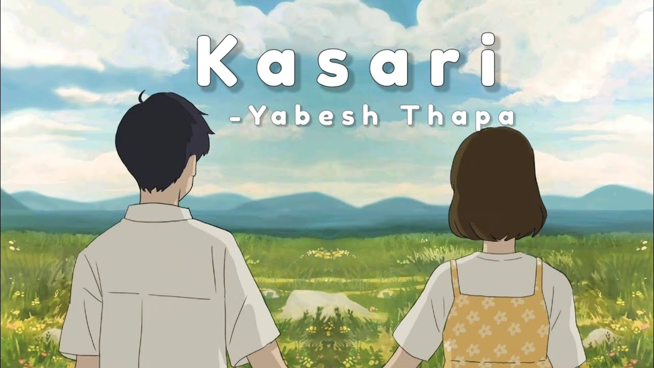 Yabesh Thapa   Kasari Lyrics