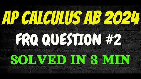 AP Calculus 2024 - Free Response Question 2 - SOLVED!