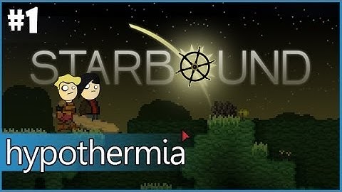 STARBOUND part 1: hypothermia