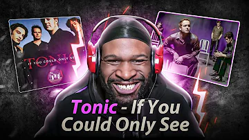 FIRST Time Listening To Tonic - If You Could Only See