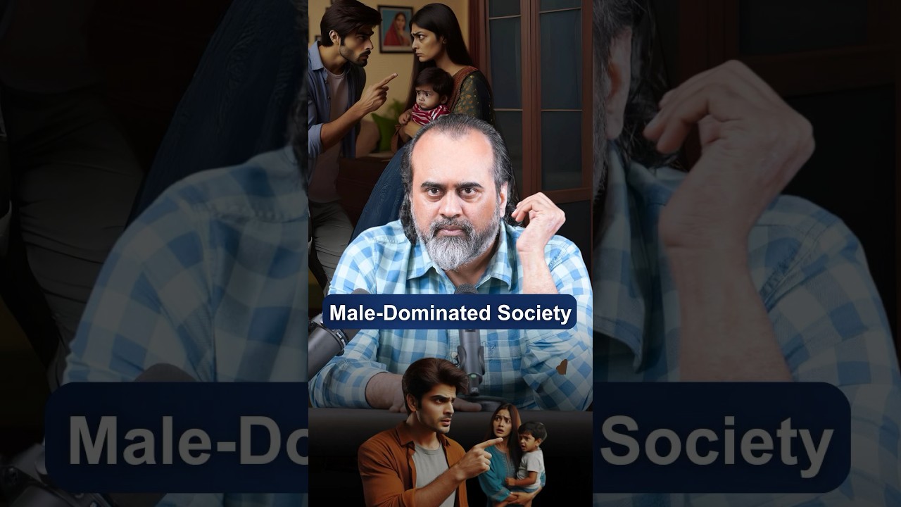 Male-Dominated Society || Acharya Prashant