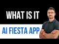 ✅ AI Fiesta App - What Is It Easy Guide