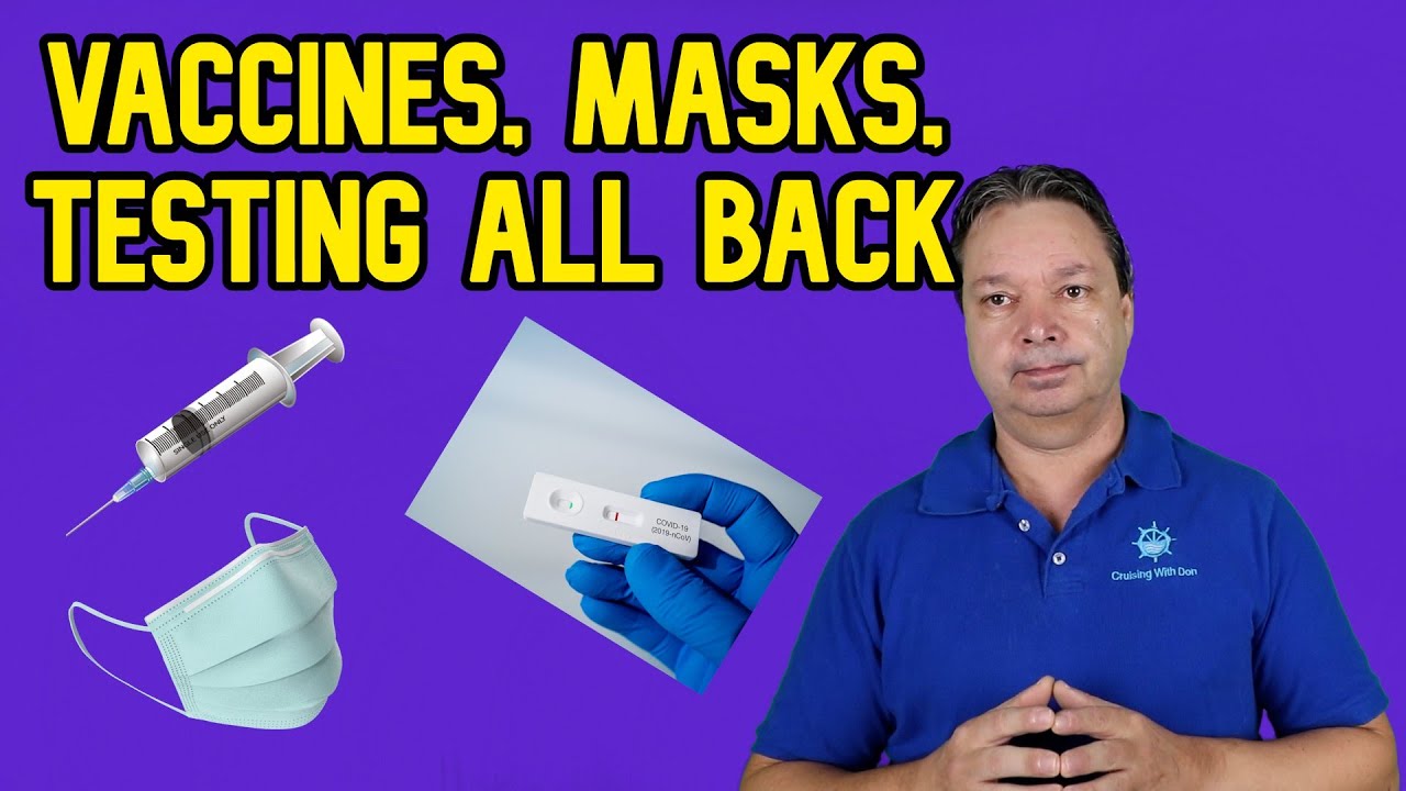CARNIVAL CRUISE CORP BRINGS BACK VACCINES, MASKS, AND TESTING