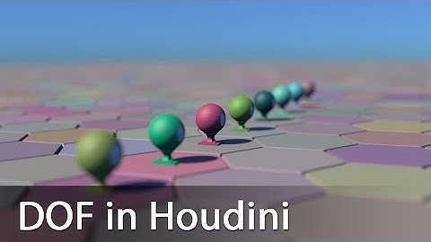 Depth of Field (DOF) in SideFX Houdini 17.5