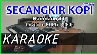 SECANGKIR KOPI - Hamdan ATT - KARAOKE - Cover Pa800