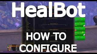 HealBot - How to configure (Dragonflight 10.2.7 WoW addon)