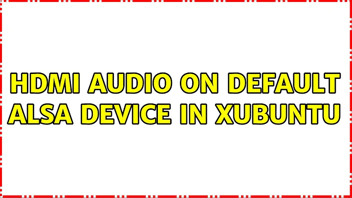 Ubuntu: HDMI audio on default alsa device in xubuntu