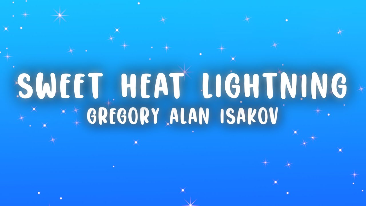 Gregory Alan Isakov - Sweet Heat Lightning (Lyrics) Gregory Alan Isakov - Sweet Heat Lightning (Lyrics)