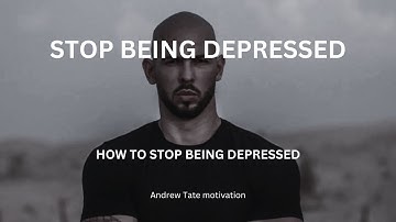 HOW TO STOP BEING DEPRESSED | Andrew Tate motivation