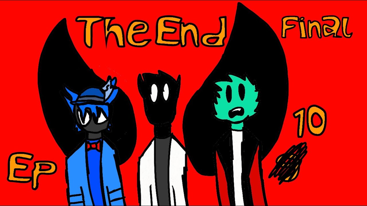 The End Part 2 Ep 10 The final - YouTube