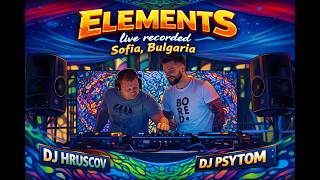 Hruscsov & Psytom live @  Elements - Air / Sofia