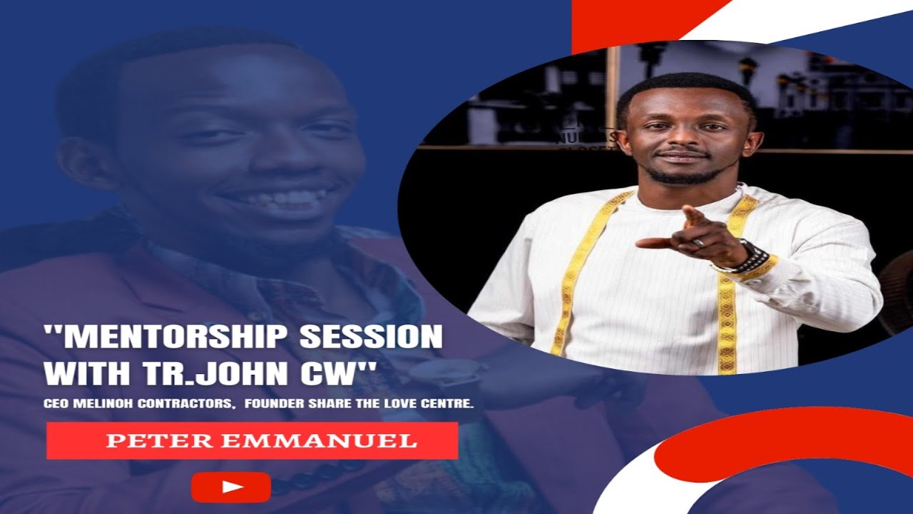 Mentorship Session With Tr. John CW, C.E.O Melinoh Contractors ...