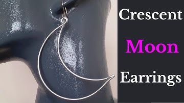 Large Crescent Moon Earrings | Crescent Moon Jewellery | Easy to Make Jewellery | Dangle Earrings